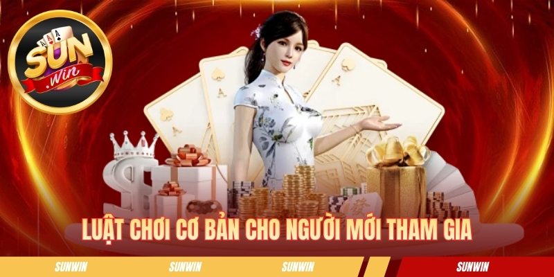 Luật chơi người chơi mới tham gia cần nắm