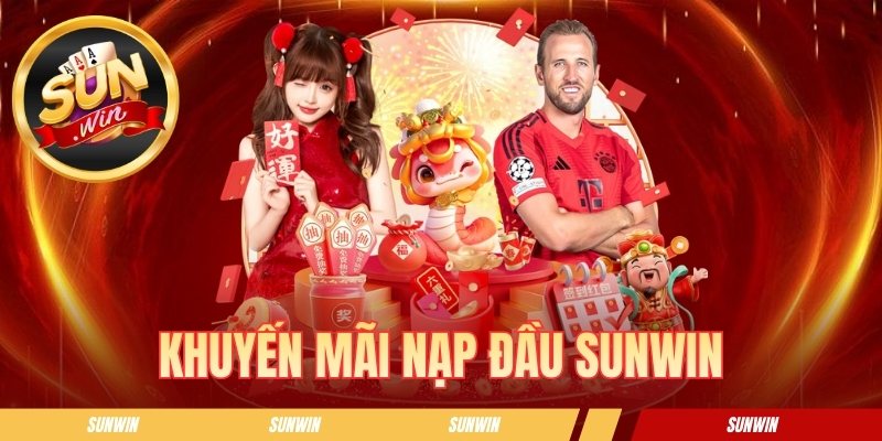 Khuyến Mãi Nạp Đầu SUNWIN - Khởi Đầu May Mắn Cho Mọi Hội Viên