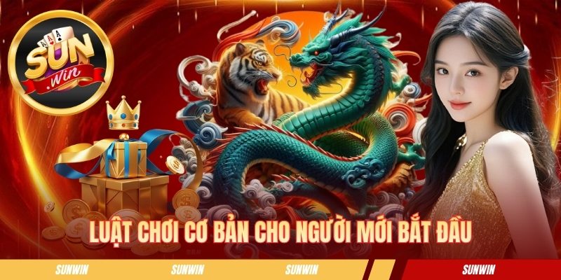 Rồng Hổ Sunwin - Toàn Bộ Luật Chơi Chi Tiết Bạn Cần Nắm Luật chơi cho người mới bắt đầu tại Sunwin