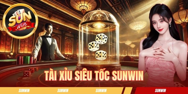 Tài Xỉu Siêu Tốc Sunwin - Tips Đặt Cược Nhanh Cho Tân Binh