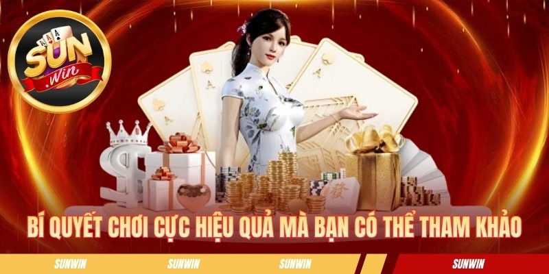 Bí quyết chơi cực hiệu quả mà bạn có thể tham khảo
