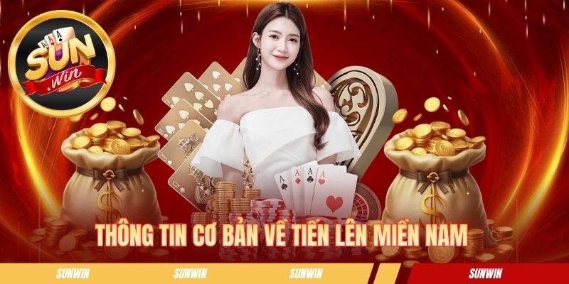 Thông tin về game bài tiến lên miền Nam 